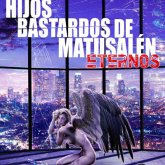 Hijos Bastardos de Matusalén, de Raúl Atreides