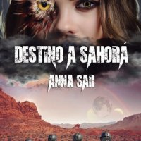 Novela Destino a Sahorá, de Anna Sar